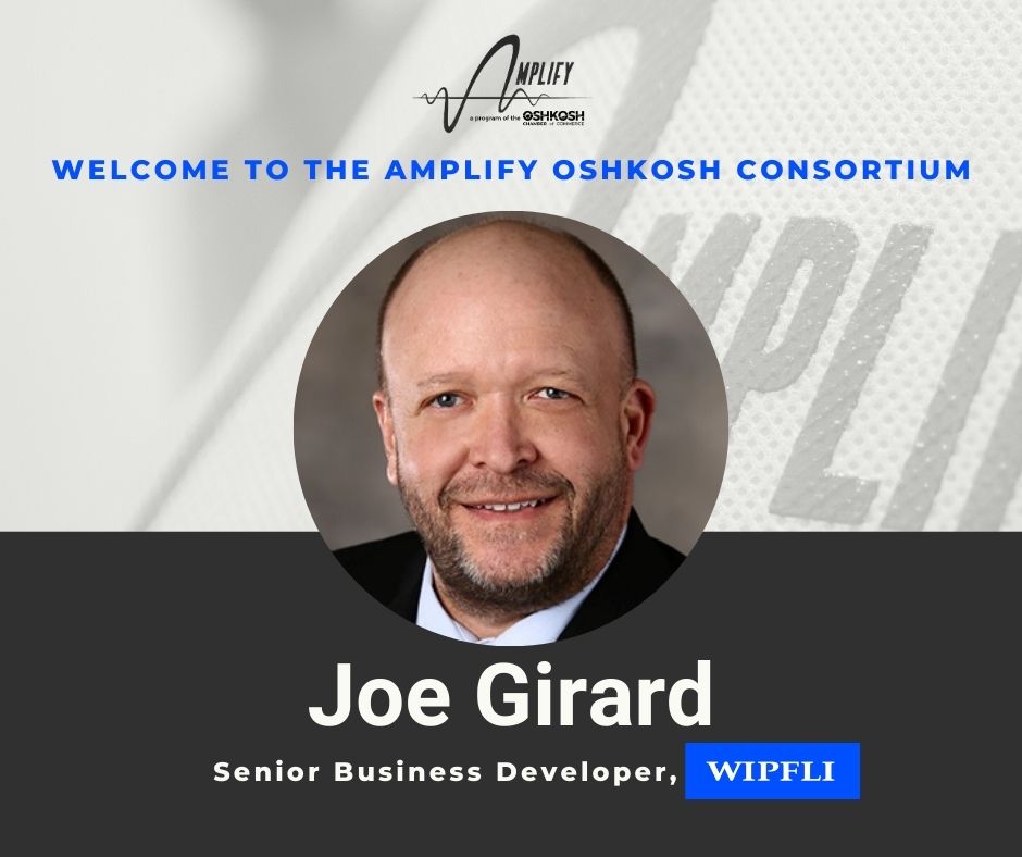 Welcoming Joe Girard to the Amplify Oshkosh Consortium